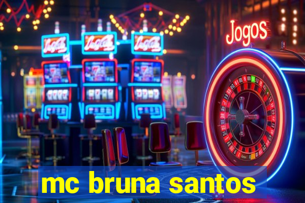 mc bruna santos